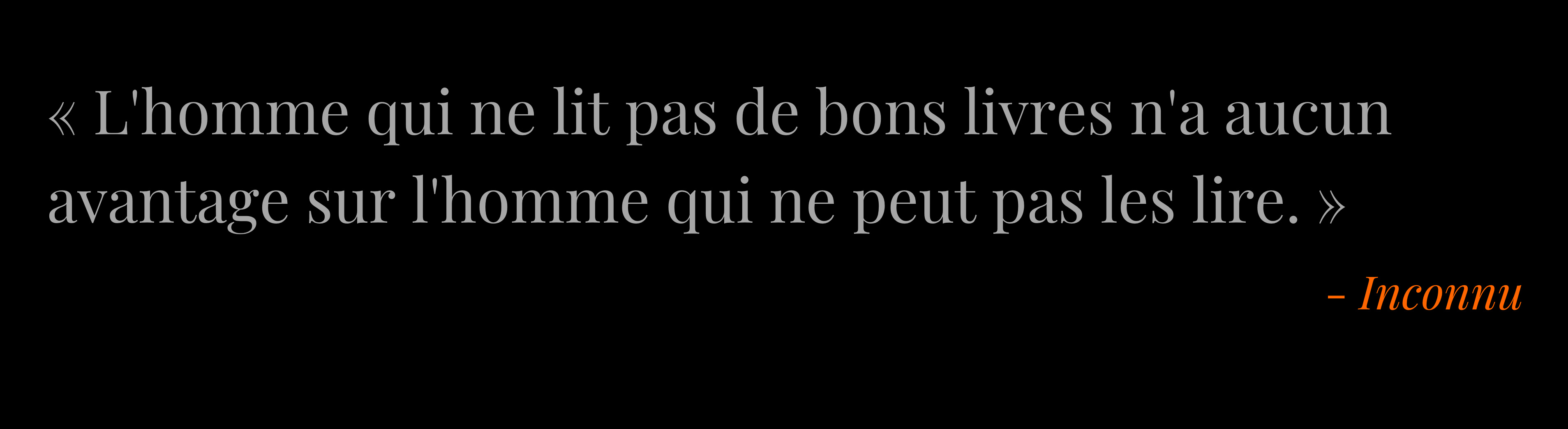 CITATION Inconnu - lhomme qui ne lit pas de bons livres